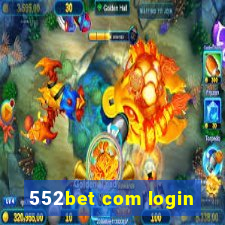 552bet com login